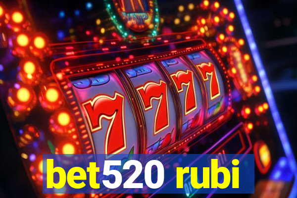 bet520 rubi